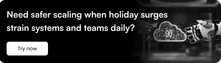 Need safer scaling when holiday surges strain systems and teams daily