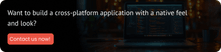Want to build a cross-platform application with a native feel and look