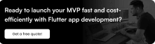 Ready to launch your MVP fast and cost-efficiently with Flutter app development