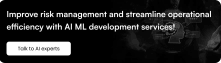 Improve risk management and streamline operational efficiency with AI ML development services!