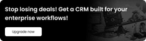Stop losing deals! Get a CRM built for your enterprise workflows!