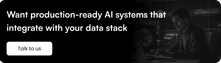 Want production-ready AI systems that integrate with your data stack