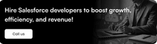 Hire Salesforce developers to boost growth, efficiency, and revenue!