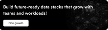 Build future-ready data stacks that grow with teams and workloads