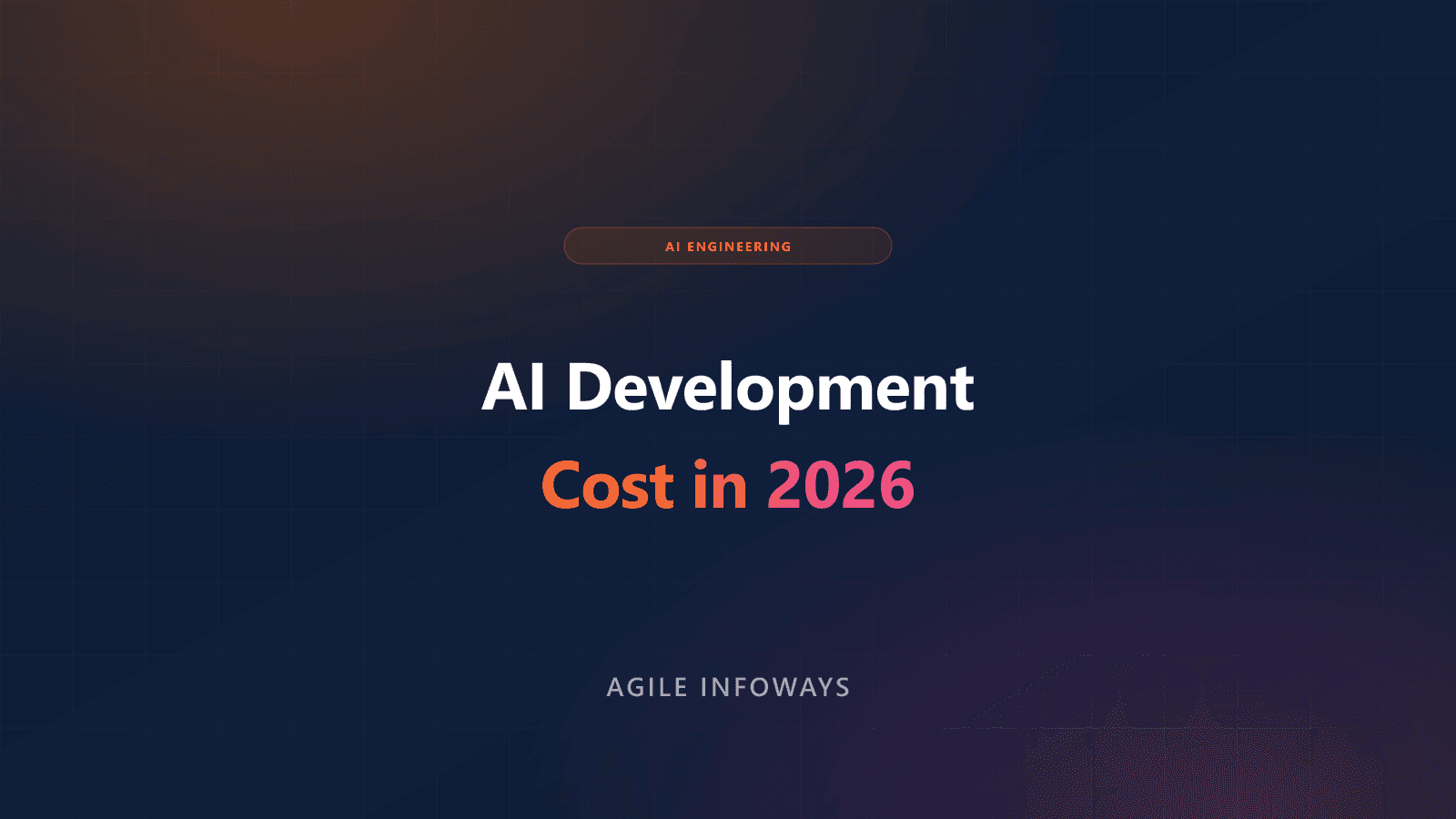 AI Development Cost 2026 — Agile Infoways enterprise pricing guide
