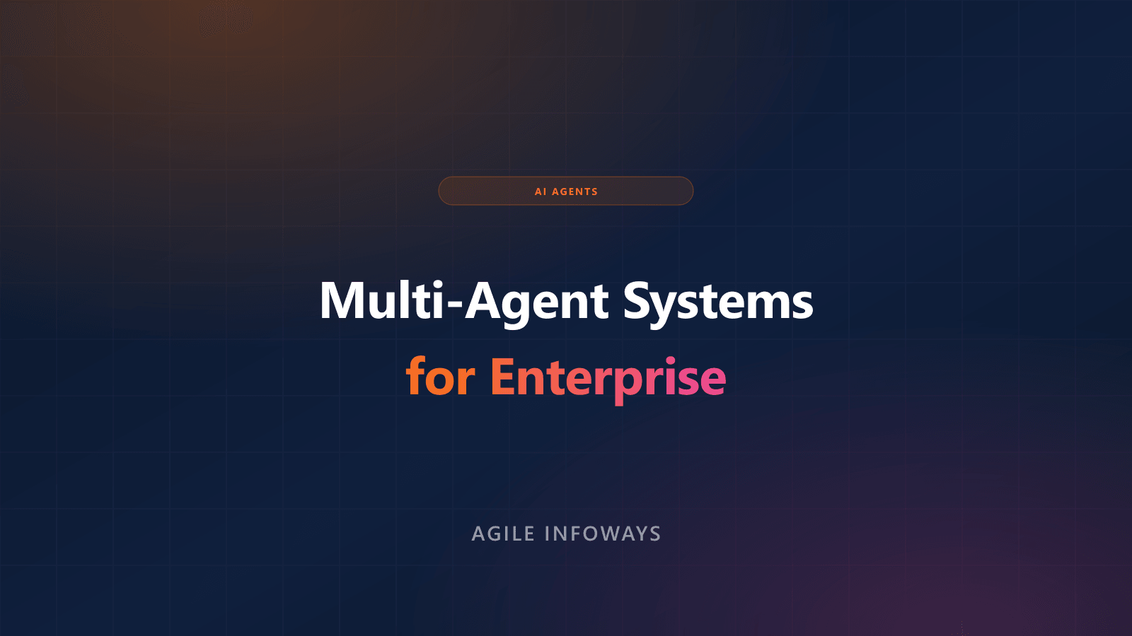 Multi-Agent Systems for Enterprise: From Single Bots to Autonomous Workflows